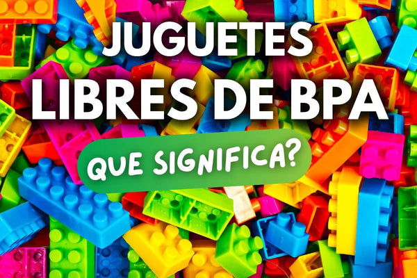 ¿Qué significa que un Juguete sea libre de BPA?